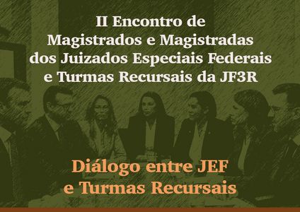 diálogos entre Juizados Especiais Federais e Turmas Recursais da 3ª Região