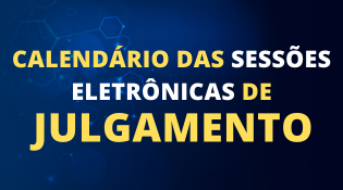 fundo azul com os escritos: Calendário das sessões eletrônicas de julgamento